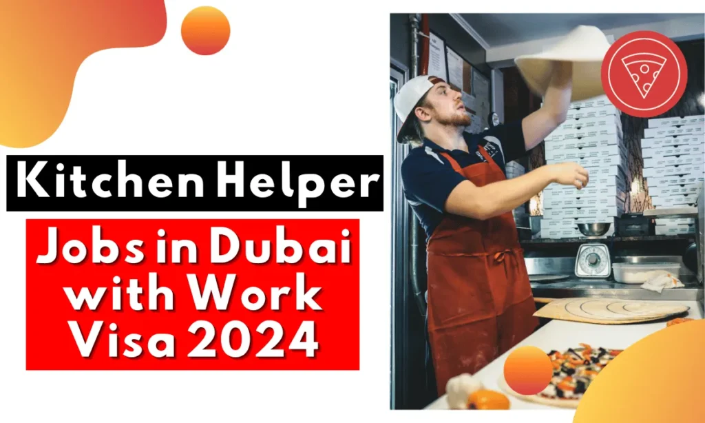 Kitchen Helper Jobs In Dubai With Work Visa 2024 1024x614.webp