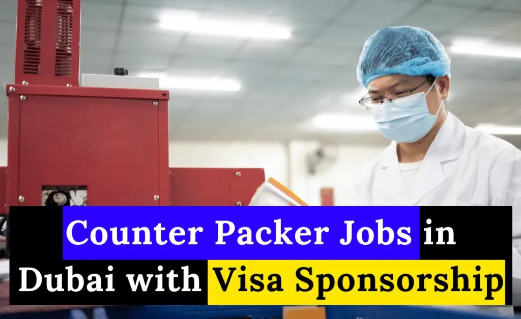 Counter Packer Jobs in Dubai with Visa Sponsorship